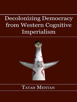 cover image of Decolonizing Democracy from Western Cogn